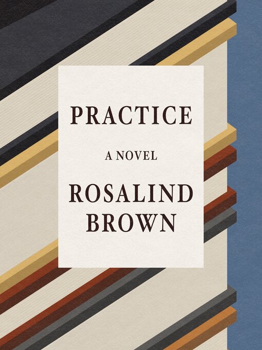 Title details for Practice by Rosalind Brown - Available